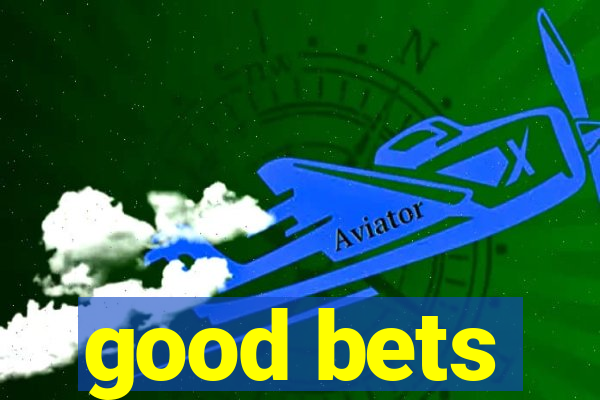 good bets